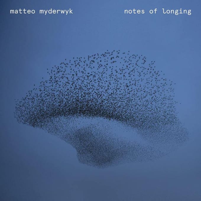 Notes Of Longing - Matteo Myderwyk