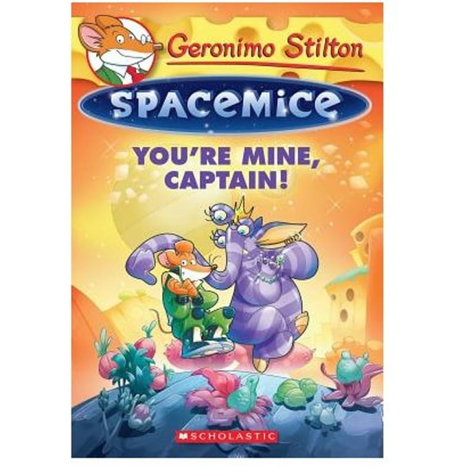 Geronimo Stilton Spacemice #2: You're Mine, Captain! - Geronimo Stilton