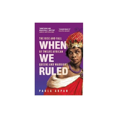 When We Ruled - Paula Akpan