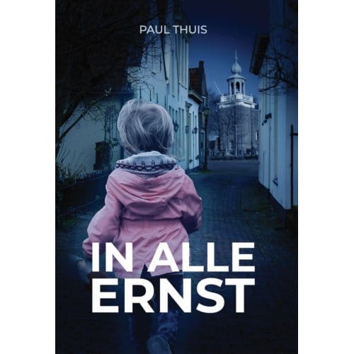 In Alle Ernst - Paul Thuis