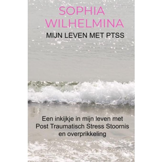 Mijn Leven Met Ptss - Sophia Wilhelmina