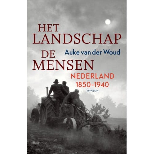 Het Landschap, De Mensen - Auke van der Woud