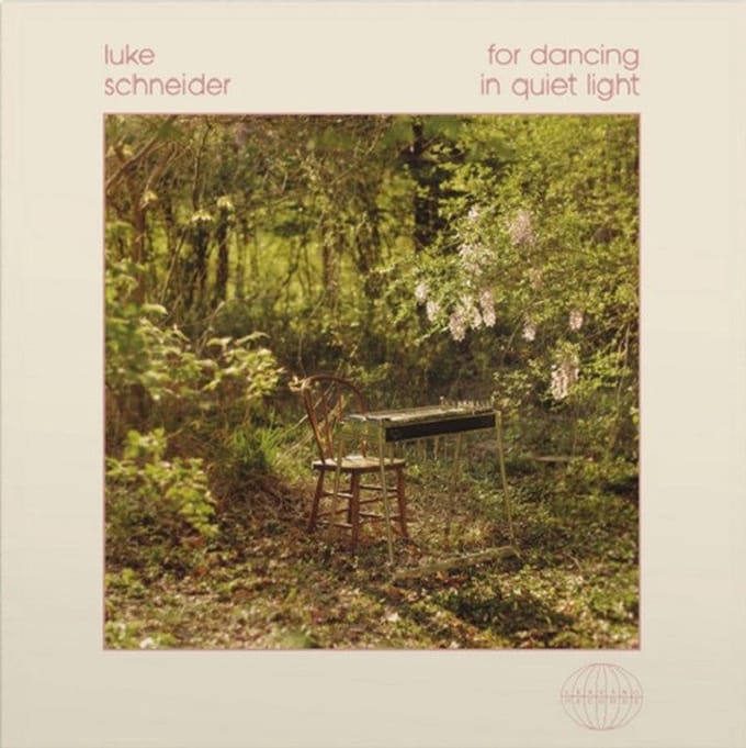 Luke Schneider - For Dancing In Quiet Light (12" Single)