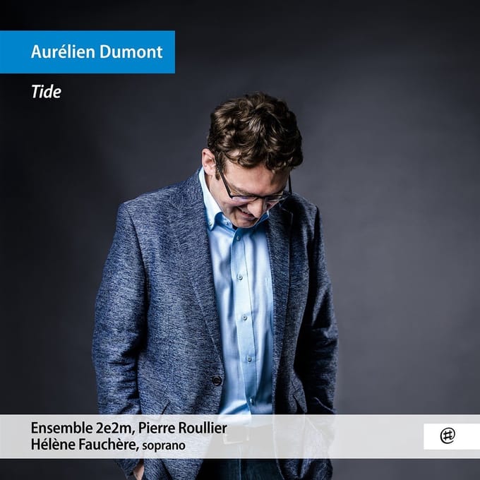 Pierre Roullier, Ensemble 2E2M, Hélène Fauchère - Aurélien Dumont: Tide (CD)