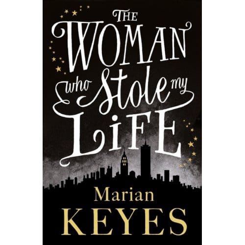 The Woman Who Stole My Life - marian keyes