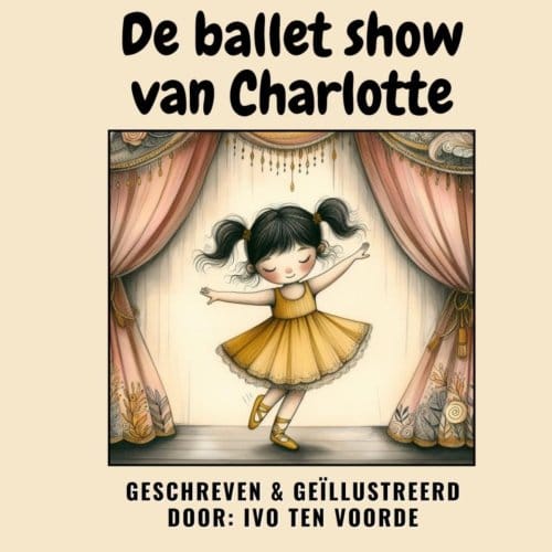 De Balletshow Van Charlotte - Ivo Ten Voorde