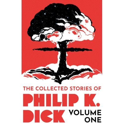 The Collected Stories Of Philip K. Dick Volume 1 - Philip K Dick