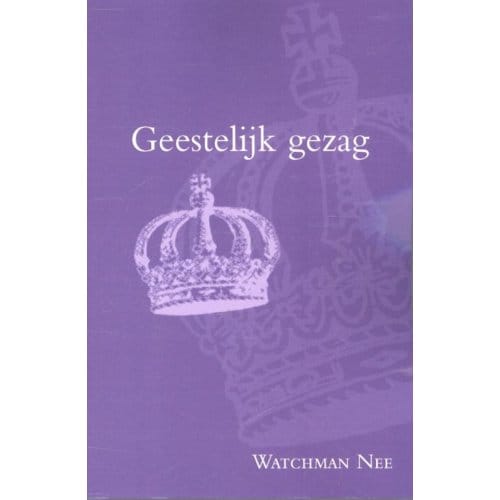 Geestelijk Gezag - Watchman Nee