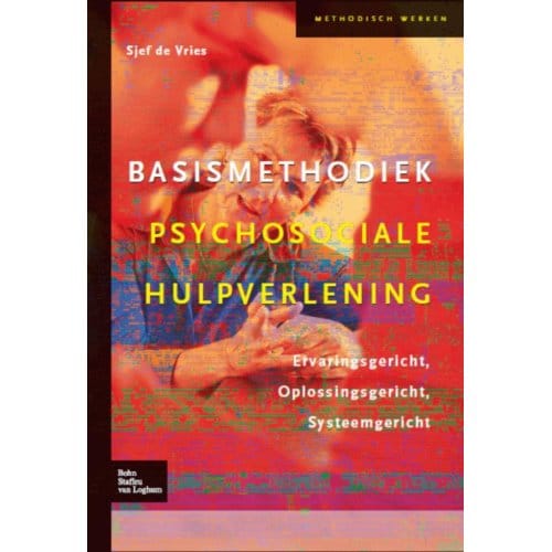 Basismethodiek Psychosociale Hulpverlening - Sjef de Vries