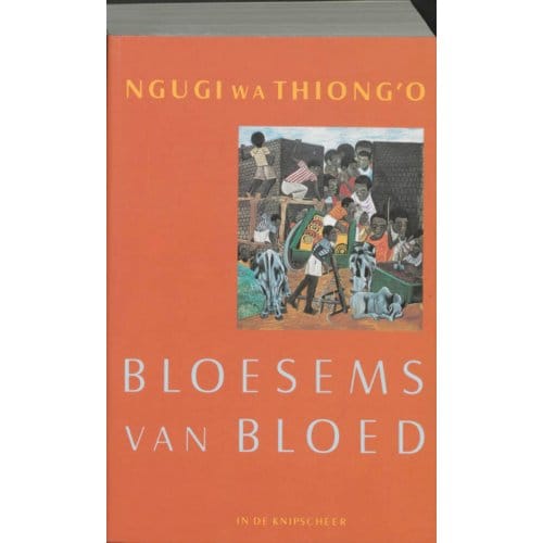 Bloesems Van Bloed - Afrikaanse Bibliotheek - Ngugi wa Thiong'o