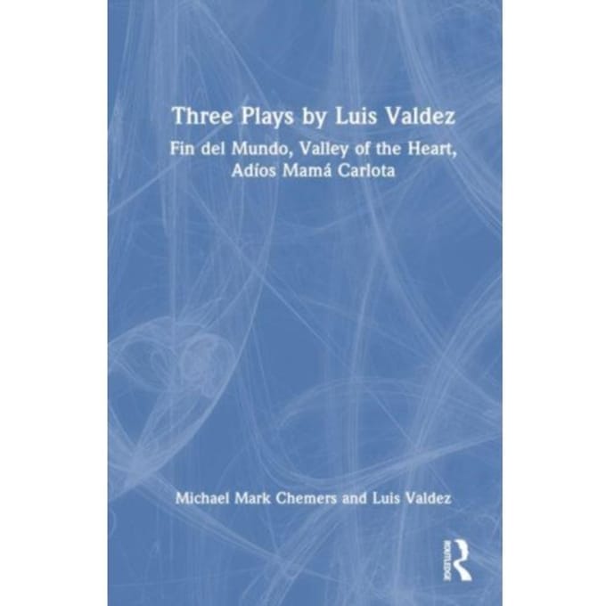 Three Plays By Luis Valdez - Luis Valdez