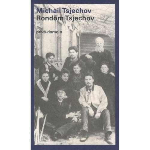 Rondom Tsjechov - Privé-Domein - Michail P. Tsjechov