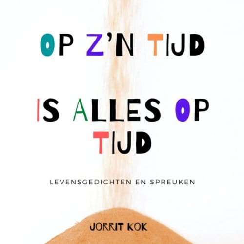 Op Zijn Tijd Is Alles Op Tijd - Jorrit Kok