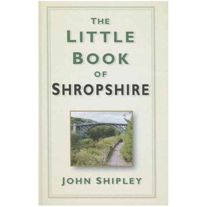 The Little Book Of Shropshire - Shipley, John
