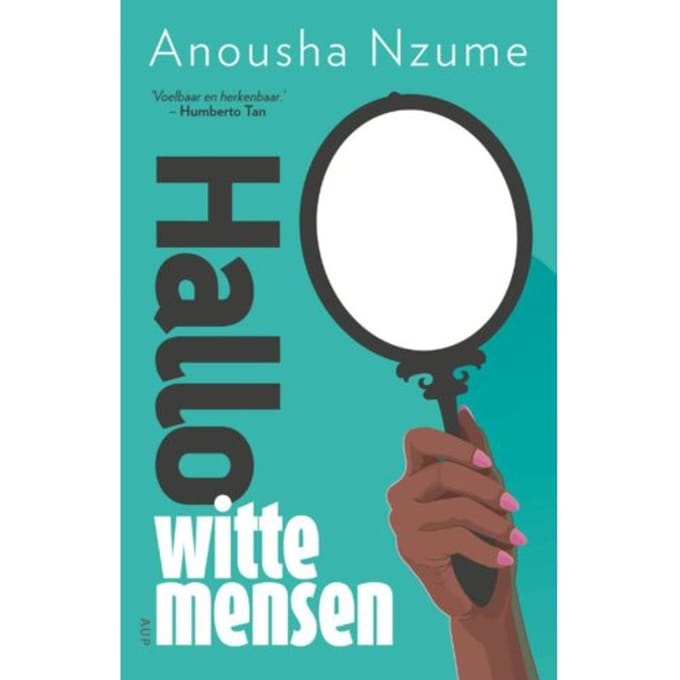 Hallo Witte Mensen - Anousha Nzume