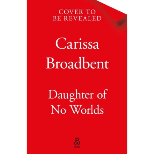 Daughter Of No Worlds - Carissa Broadbent