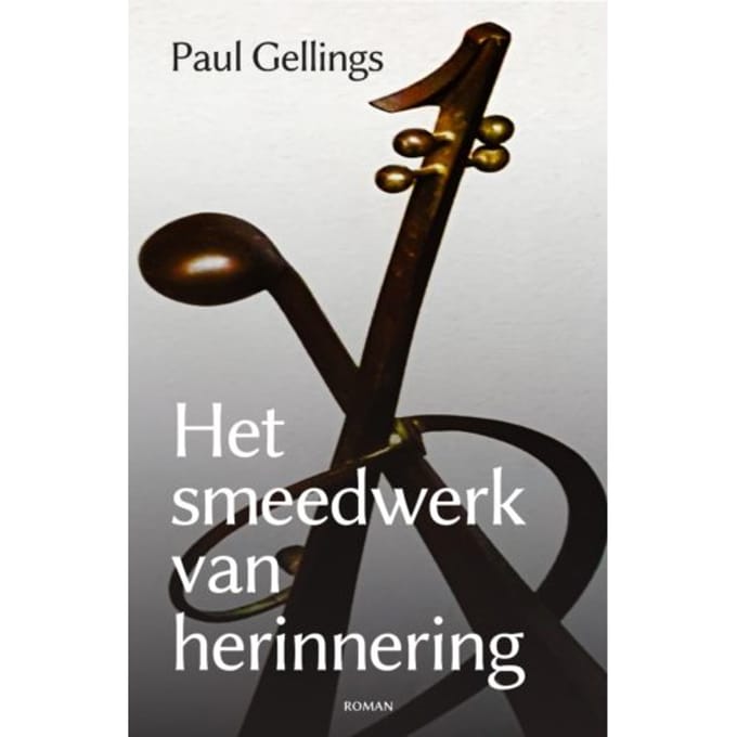Het Smeedwerk Van Herinnering - Paul Gellings
