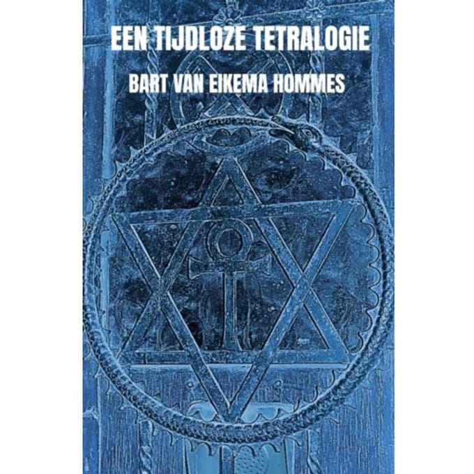 Een Tijdloze Tetralogie - Bart van Eikema Hommes