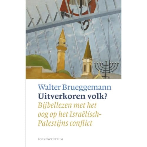 Uitverkoren Volk? - Walter Brueggemann