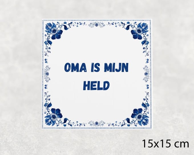 Spreuk tegel 15x15 cm Oma is mijn held