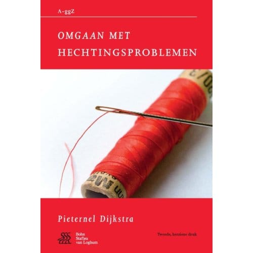 Omgaan Met Hechtingsproblemen - A-Ggz - Pieternel Dijkstra