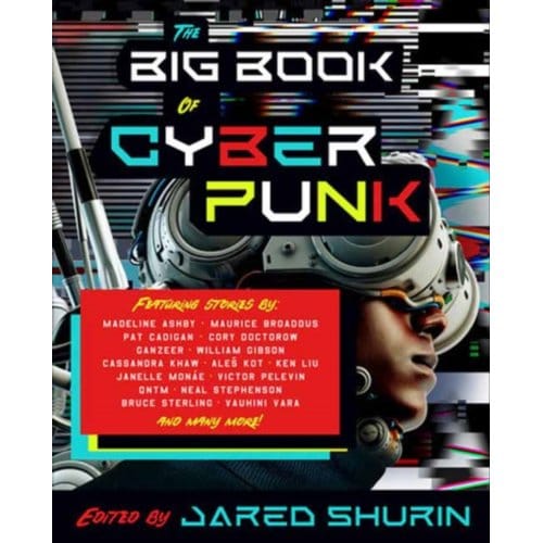 The Big Book Of Cyberpunk - Jared Shurin
