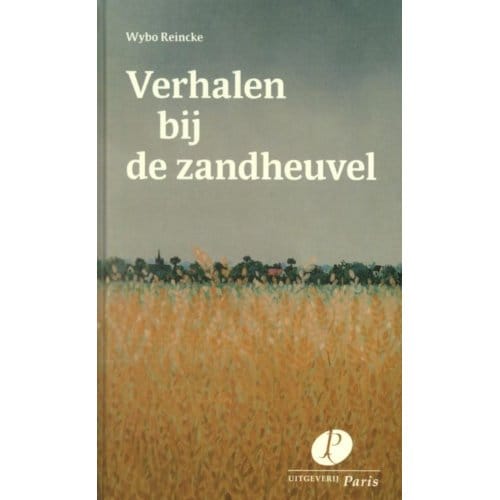 Verhalen Bij De Zandheuvel - Wybo Reincke