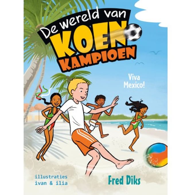Viva Mexico! - De Wereld Van Koen Kampioen - Fred Diks