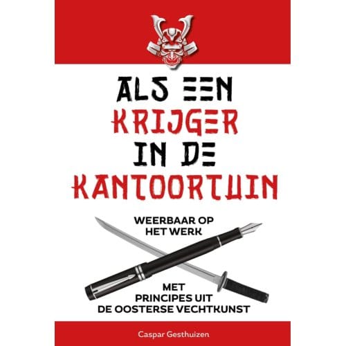 Als Een Krijger In De Kantoortuin - Caspar Gesthuizen