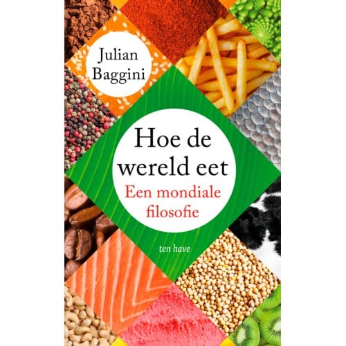 Hoe De Wereld Eet - Julian Baggini