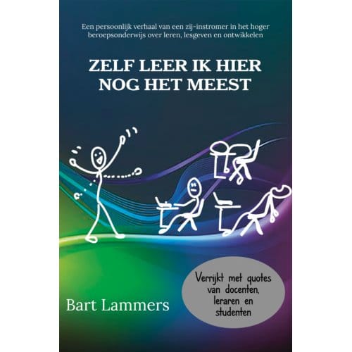 Zelf Leer Ik Hier Nog Het Meest - Bart Lammers