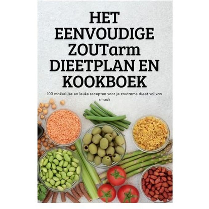 Het eenvoudige zoutarm dieetplan en kookboek - Djamilla De Graaf
