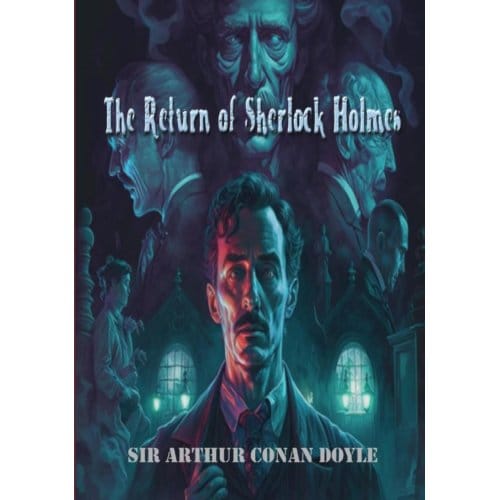 The Return Of Sherlock Holmes - Sir Arthur Conan Doyle