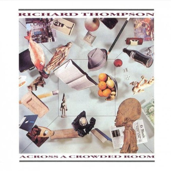 Across A Crowded Room - Richard Thompson