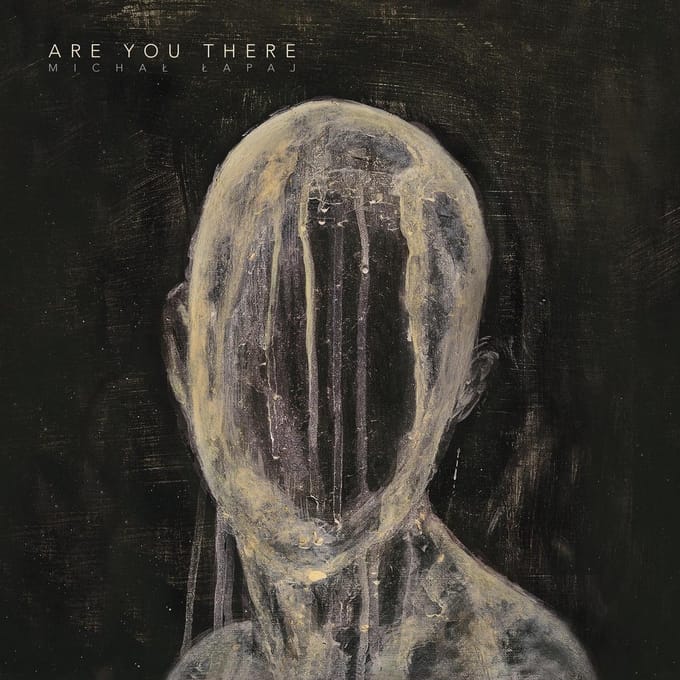 Are You There - Michal Lapaj