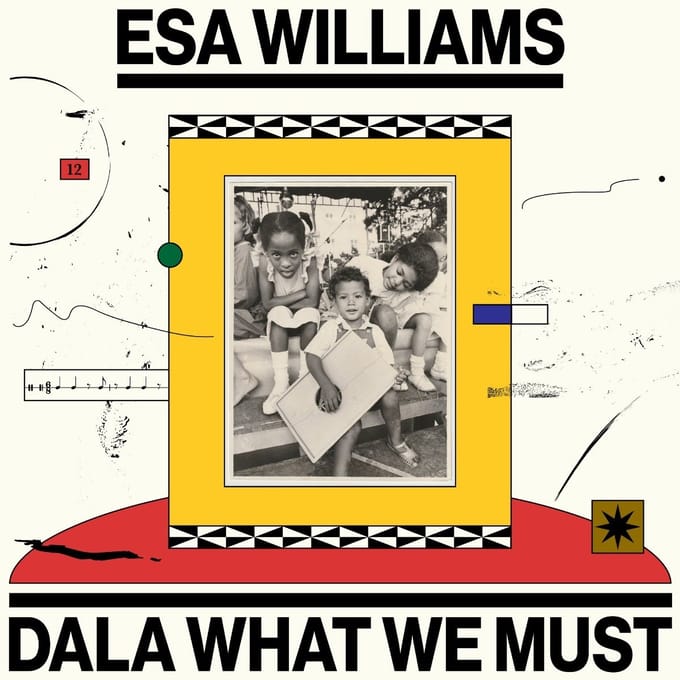 Dala What We Must - Esa Williams