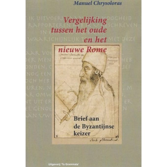Vergelijking Tussen Het Oude En Het Nieuwe Rome - Grieks Proza - Manuel Chrysoloras