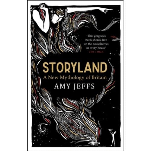 Storyland: A New Mythology Of Britain - Amy Jeffs