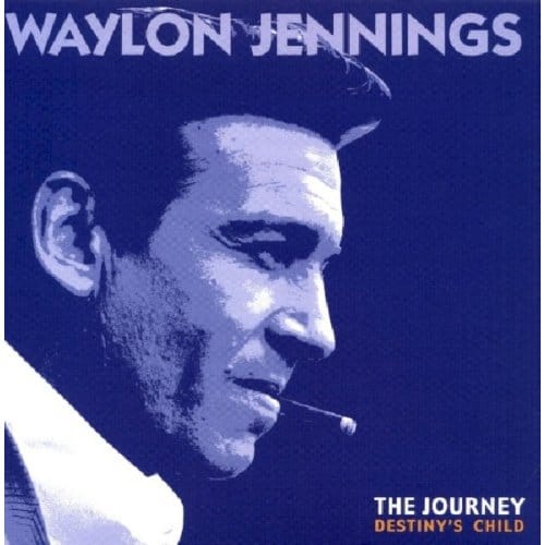 Journey: Destiny's Child - Waylon Jennings