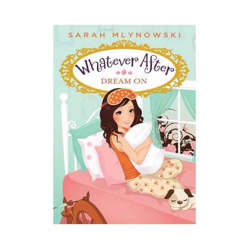 Dream On (Whatever After #4) - Sarah Mlynowski