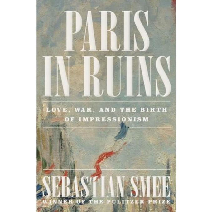 Paris In Ruins - Sebastian Smee