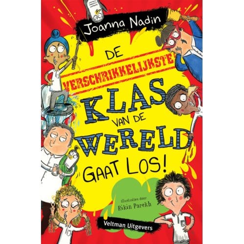 De Verschrikkelijkste Klas Van De Wereld Gaat Los! - De Verschrikkelijkste Klas Van De Wereld - Joanna Nadin