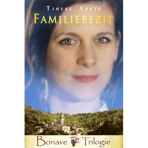 Familiebezit - Bonave Trilogie - Tineke Aarts