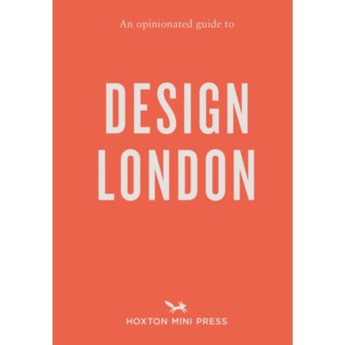 An Opinionated Guide To Design London - Sujata Burman