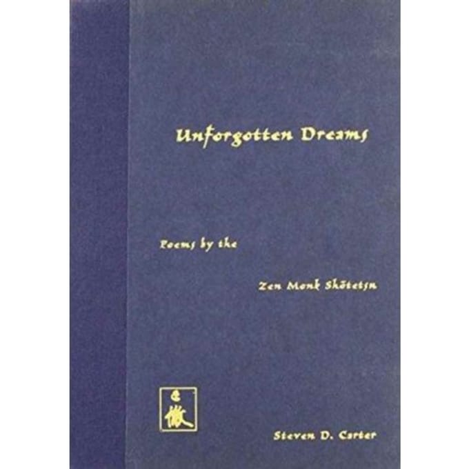 Unforgotten Dreams - Translations From The Asian Classics - Shotetsu