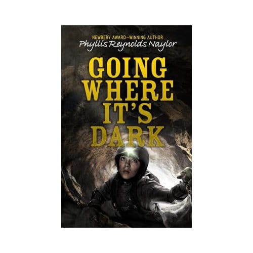Going Where It's Dark - Naylor, Phyllis Reynolds