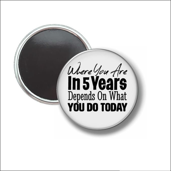 Button Met Magneet 58 MM - Where You Are In 5 Years - NIET VOOR KLEDING