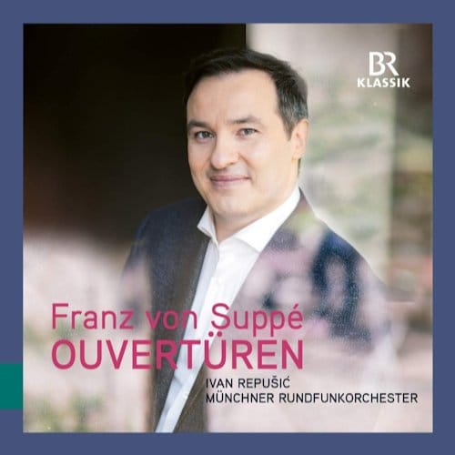Münchner Rundfunkorchester, Ivan Repušić - Suppé: Overtures (CD)