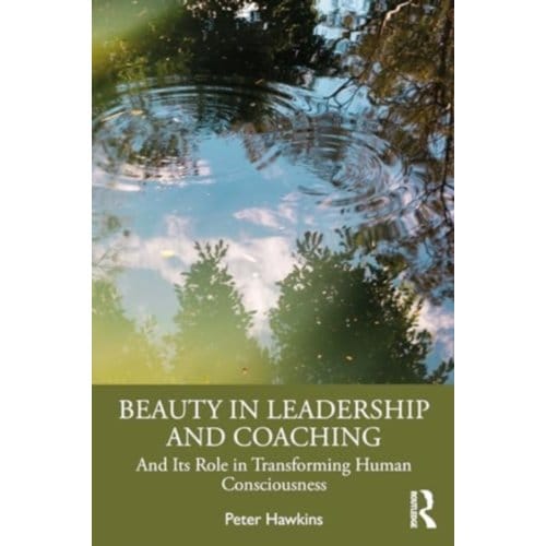 Beauty In Leadership And Coaching - Peter Hawkins