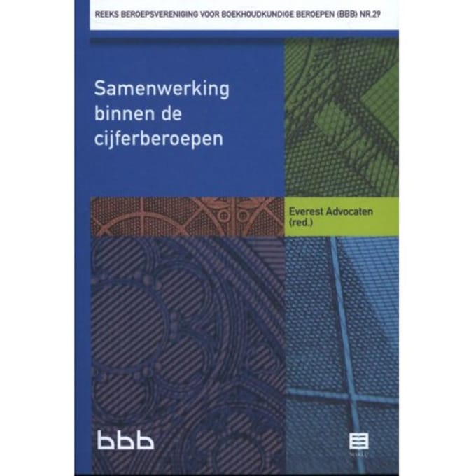 Samenwerking Binnen De Cijferberoepen - Reeks Bbb - Everest Advocaten